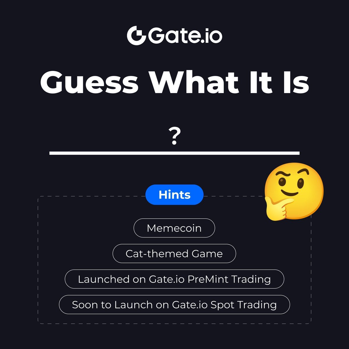 🤓 Guess Time!

Can you guess what it is with the hints below?
Comment below👇️ 

#GateFun #Memecoin