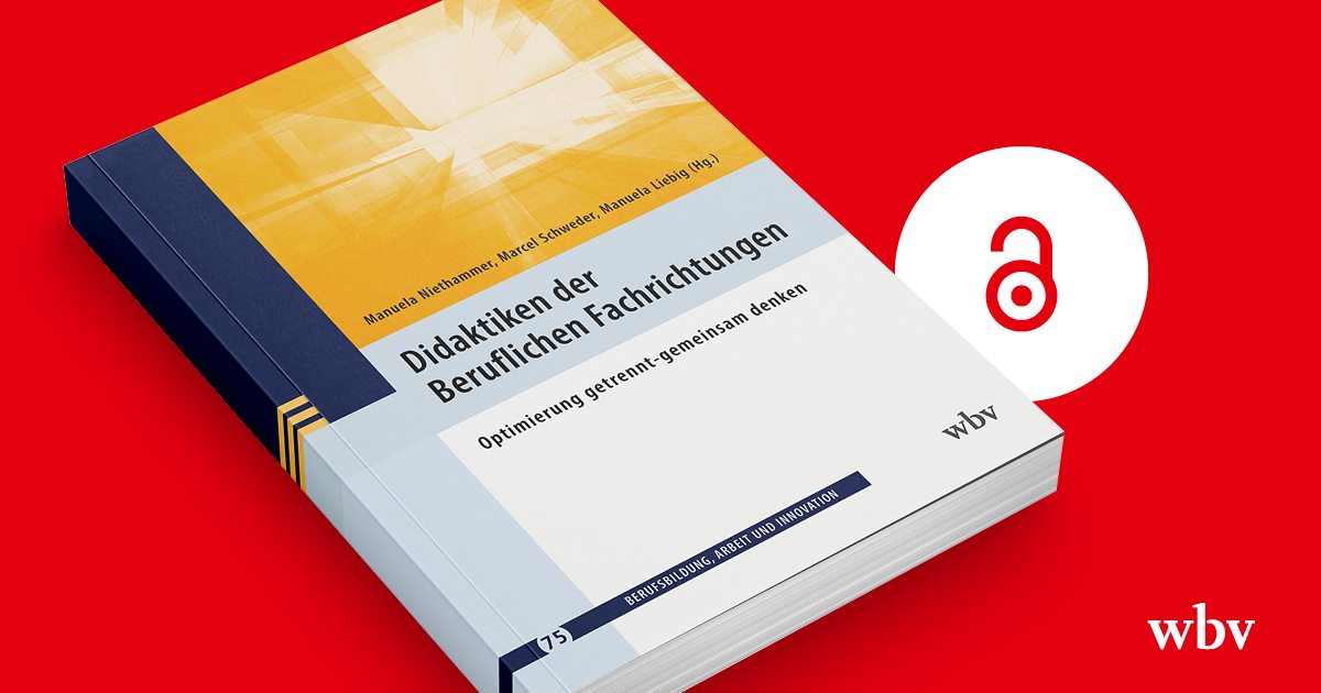 📚NEU zur Jahrestagung Sektion Berufs- und Wirtschaftspädagogik #BWP2024

Didaktiken der Beruflichen Fachrichtungen: Optimierung getrennt-gemeinsam denken
#OpenAccess 👉u.wbv.de/i73934so

@LWindelband <a href="/bwpat/">bwp@</a> <a href="/WiPaed/">Wirtschaftspädagogik</a> @arqavet @tudresden #Berufsbildung #BWP #twlz_bb