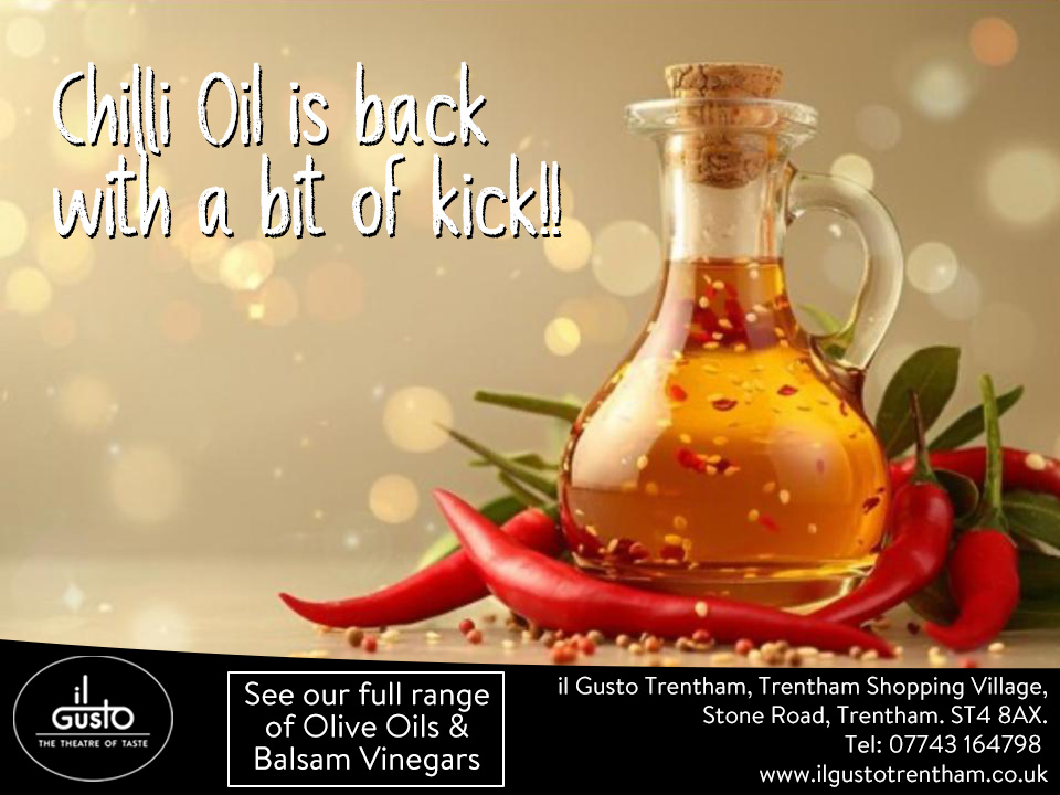 As promised, our Chilli Oil has been sourced, is now in stock and available!!
il Gusto, Trentham Shopping Village, Stone Road, Trentham. ST4 8AX. Tel: 07743 164798.
Open 7 days.
ilgustotrentham.co.uk
