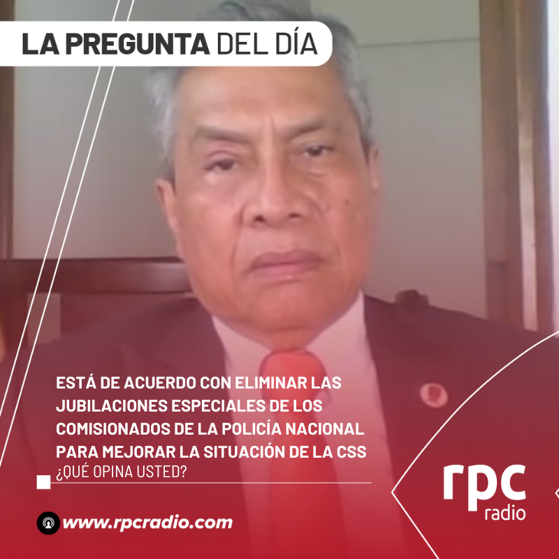 PREGUNTA DEL DÍA 

¿Está usted de acuerdo o no con la propuesta del abogado Rubén Eliás Rodríguez de eliminar las jubilaciones especiales de comisionados de la Policía Nacional como una de las alternativas para mejorar la situación de la CSS?

#RPCRadio