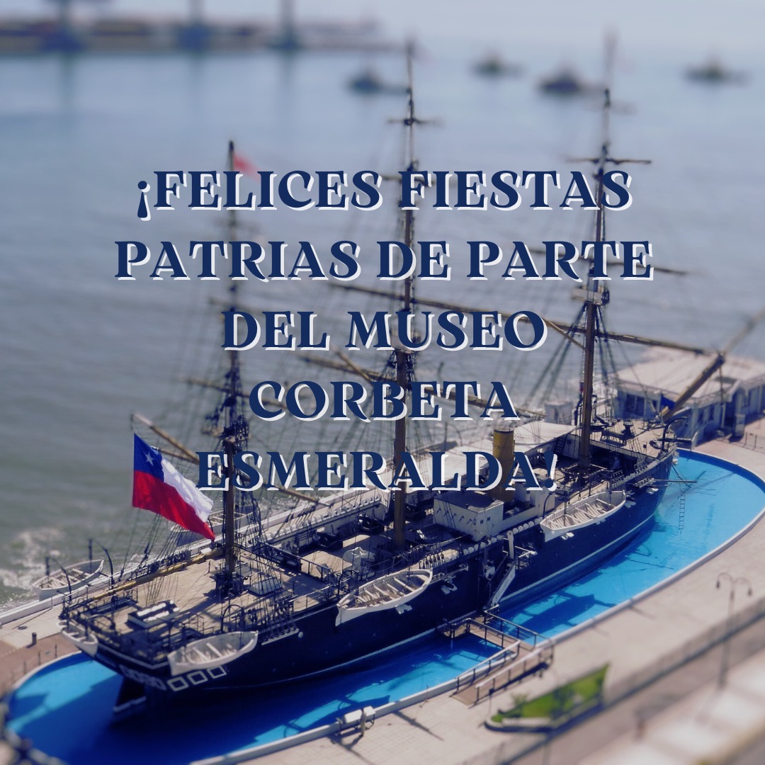 🇨🇱¡Felices Fiestas Patrias! 🇨🇱🎉
Estimados seguidores y amigos,
La dotación del Museo Corbeta Esmeralda les envía un afectuoso saludo para conmemorar nuestras #FiestasPatrias. Que estos días estén colmados de alegría y un profundo orgullo por nuestra rica historia y tradición.