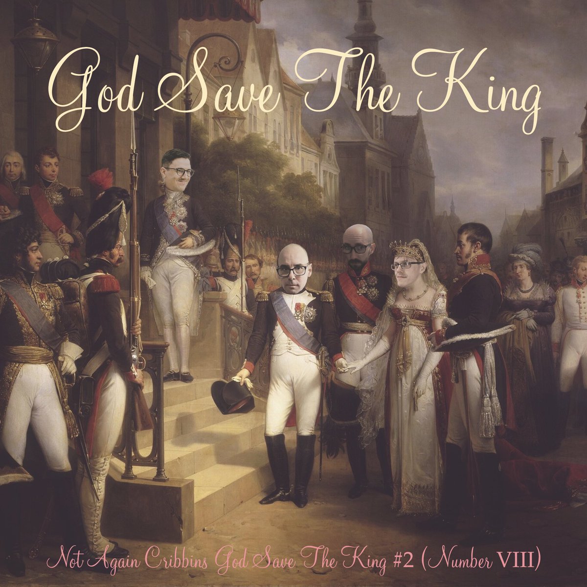 COMING FRIDAY! Our new album - Not Again Cribbins God Save The King #2 (Number VIII).
