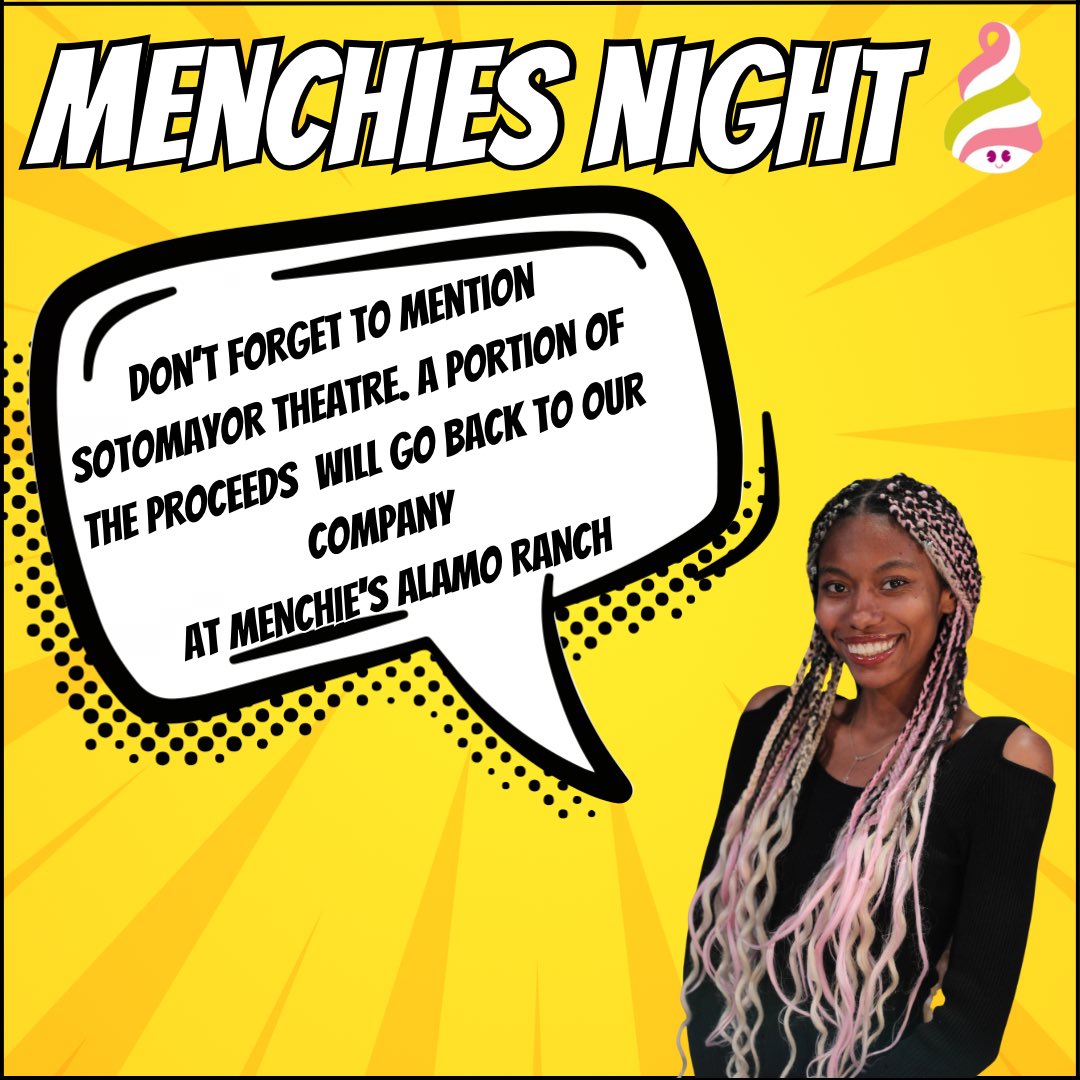 MENCHIE'S NIGHT🩷💚
Come out on september 19th from
5:00pm to 8:00pm to support Sotomayor theatre🎭🐾
Don't forget to mention sotomayor theatre, a portion of the proceeds will go back to our company!!!

🩷AT MENCHIE'S ALAMO RANCH💚