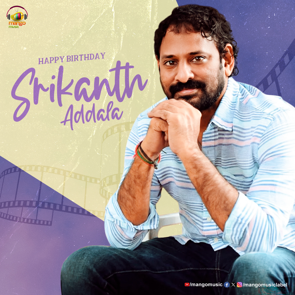 MangoMusicLabel's tweet image. Happy Birthday to the mastermind behind some of the greatest films #SrikanthAddala 🎬✨ Have a fantastic day! 💓🎂

#HBDSrikanthAddala #HappyBirthdaySrikanthAddala #BirthdayWishes #MangoMusic #MangoMassMedia