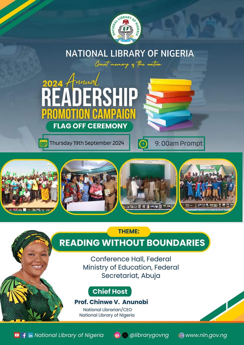 The National Library of Nigeria cordially invites the general public to the flag-off ceremony of its 2024  annual Readership Promotion Campaign, themed "Reading without boundaries", scheduled to hold on Thursday 18th September 2024 at Ministry of Education. This campaign aims to