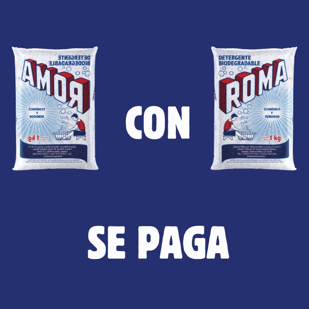 AMOR con ROMA se paga, o ¿cómo era? 🤭 #ROMA #AMOR #detergente #mexico, image size:1080x1080