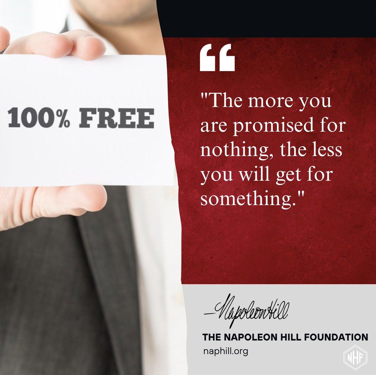 "The more you are promised for something, the less you will get for something."
—Napoleon Hill 
#napoleonhill #thinkandgrowrich #goals #success #mindsetmatters #achievement