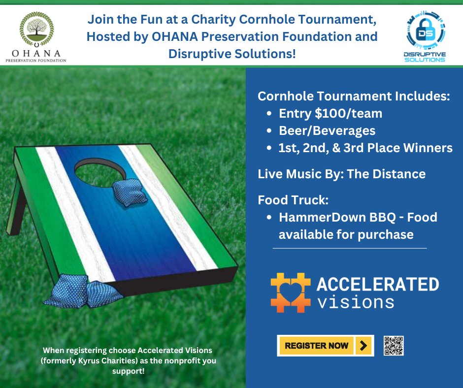Excited to join OHANA Preservation Foundation &amp; Disruptive Solutions for the Charity Cornhole Tournament on Oct 5 from 5-8 PM! 🎯

Choose Accelerated Visions (formerly Kyrus Charities) when registering. Proceeds support our nonprofit’s mission!

Register: givebutter.com/53U63q