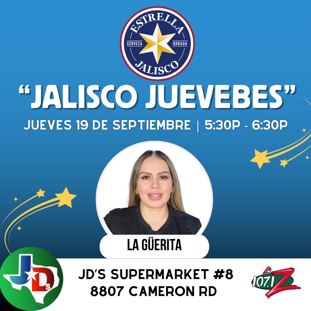¡Te esperamos este Jueves, 19 de Septiembre de 5:30-6:30 en <a href="/JdSupermarket/">JD's_Supermarket</a> #8 8807 Cameron Rd! y todos los Jueves son Jalisco Juevebes, así que acompaña a La Güerita y siguela en la ruta de <a href="/EstrellaJalisco/">Estrella Jalisco</a> para GANAR BOLETOS a los mejores conciertos 
👉 1071laz.com/jalisco-jueveb…