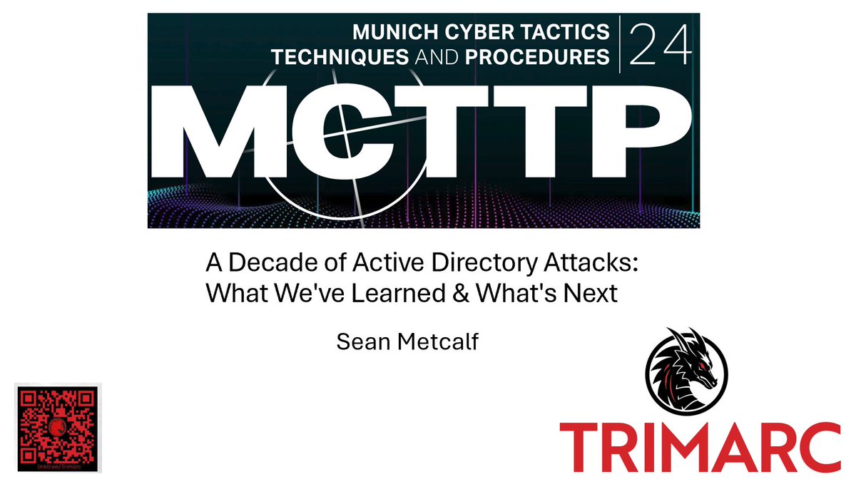 Sean Metcalf (@pyrotek3) on Twitter photo Slides from my <a href="/MCTTP_Con/">Munich Cyber Tactics, Techniques and Procedures</a> talk "A Decade of Active Directory Attacks - What We've Learned & What's Next" are now posted: trimarc.co/SeanTalkMCTTP2… Slides from my <a href="/MCTTP_Con/">Munich Cyber Tactics, Techniques and Procedures</a> talk "A Decade of Active Directory Attacks - What We've Learned & What's Next" are now posted: trimarc.co/SeanTalkMCTTP2…