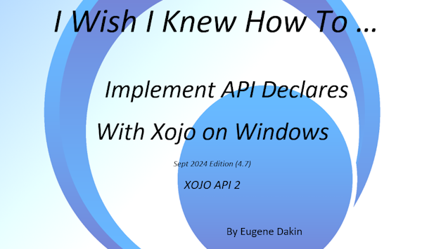 EugeneDakin's tweet image. I Wish #windowsapi Declares with #Xojo API2! book is updated. Added more examples to #Windows  in Version 4.7 (Sept 2024) in this &amp;gt;1,200 page book. View it at scispec.ca/index.php/books, and purchase at xdevlibrary.com. It’s a free update for 4.x owners.