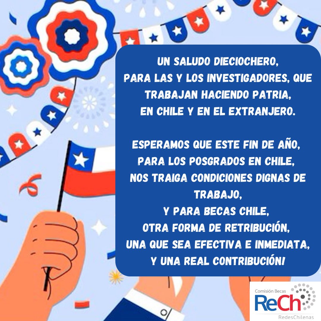 Un saludo dieciochero,
para las y los investigadores, que trabajan haciendo patria,
en Chile y en el extranjero.