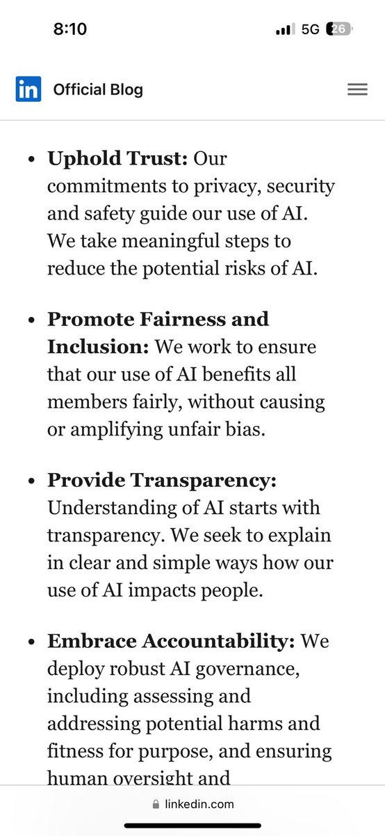 Dear <a href="/LinkedIn/">LinkedIn</a>, may I remind you of your own Responsible AI Principles? Remember, the ones about Trust, Privacy, Transparency, Accountability? Asking for consent is literally Responsible AI 101. Seems like these principles are – as for so many companies – just marketing BS.