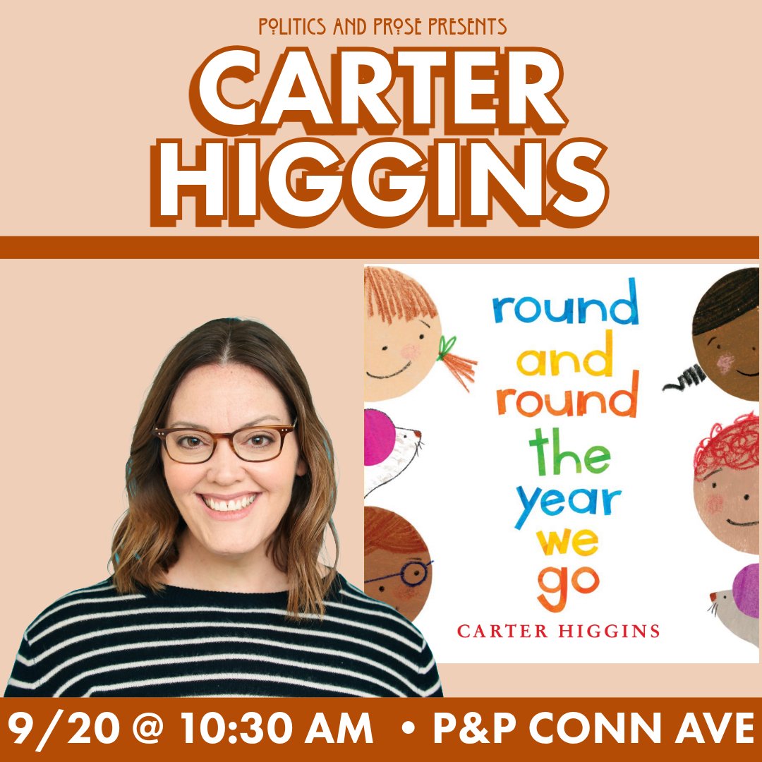 Politics and Prose (@politicsprose) on Twitter photo Friday, join <a href="/CarterHiggins/">Carter Higgins</a> to discuss ROUND AND ROUND THE YEAR WE GO - come along on a rhyme filled, giggle inducing journey through the different months of the year - 10:30AM @ Conn Ave - bit.ly/47tdfAF Friday, join <a href="/CarterHiggins/">Carter Higgins</a> to discuss ROUND AND ROUND THE YEAR WE GO - come along on a rhyme filled, giggle inducing journey through the different months of the year - 10:30AM @ Conn Ave - bit.ly/47tdfAF