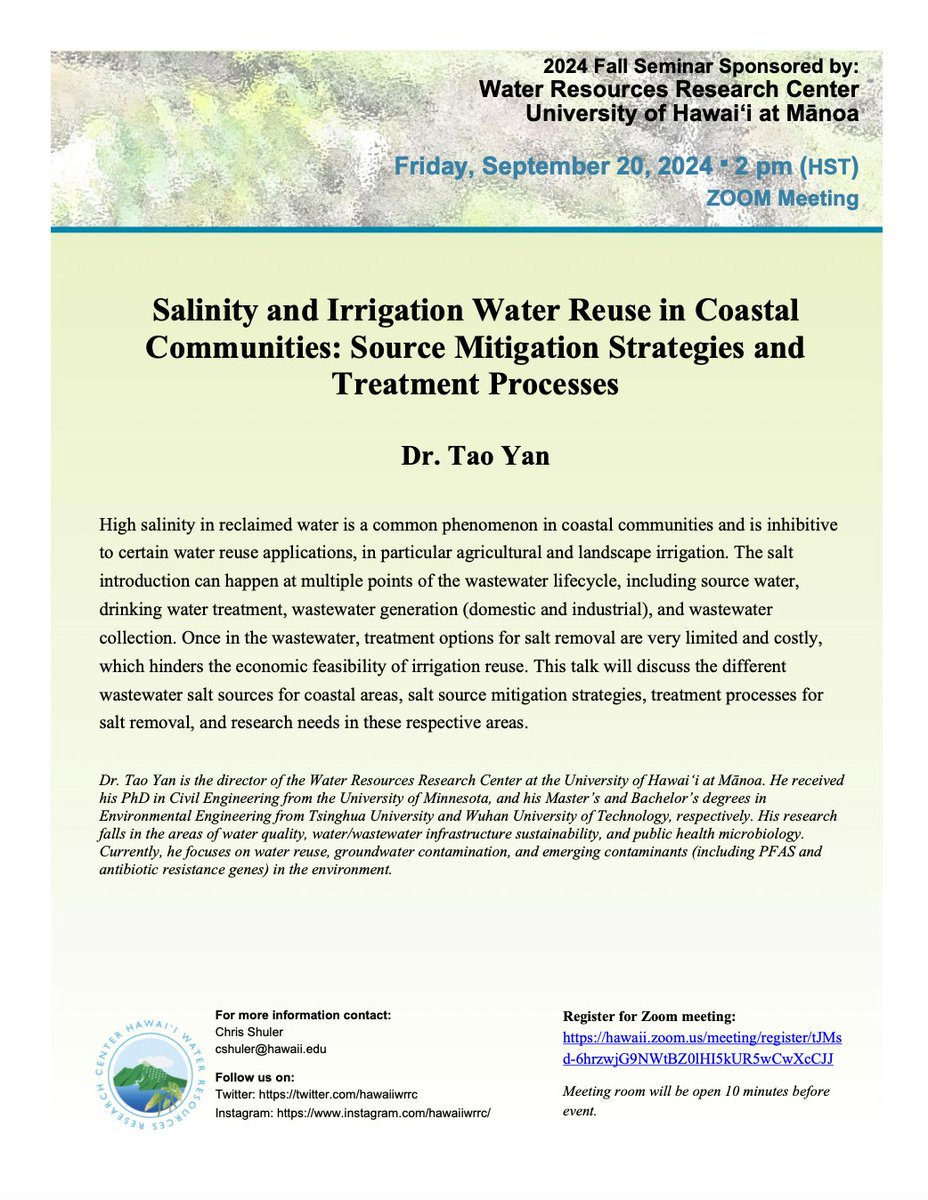 UH WRRC 2024 FALL SEMINAR 
Sept. 20, 2:00 pm–3:00 pm (HST)  

“Salinity and Irrigation Water Reuse in Coastal Communities: Source Mitigation Strategies and Treatment Processes” by Dr. Tao Yan 

Zoom Registration: hawaii.zoom.us/meeting/regist…