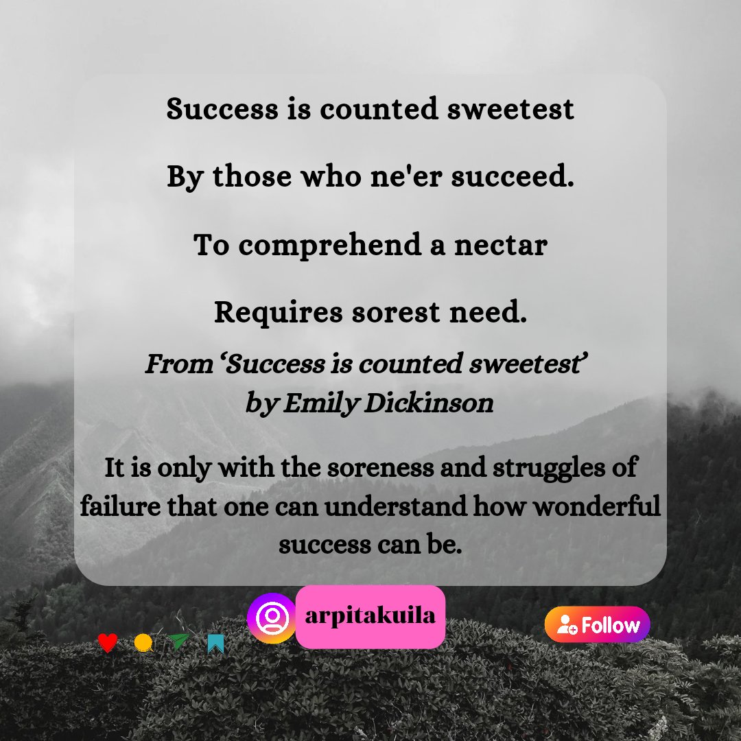 Turning to some much loved words of poetry for inspiration today. Success is all the more sweeter when you have struggled. When nothing has seemed to work out forever. Success then is that much more valued and valuable. 
#arpitastories #ThursdayMotivation #Thoughtoftheday