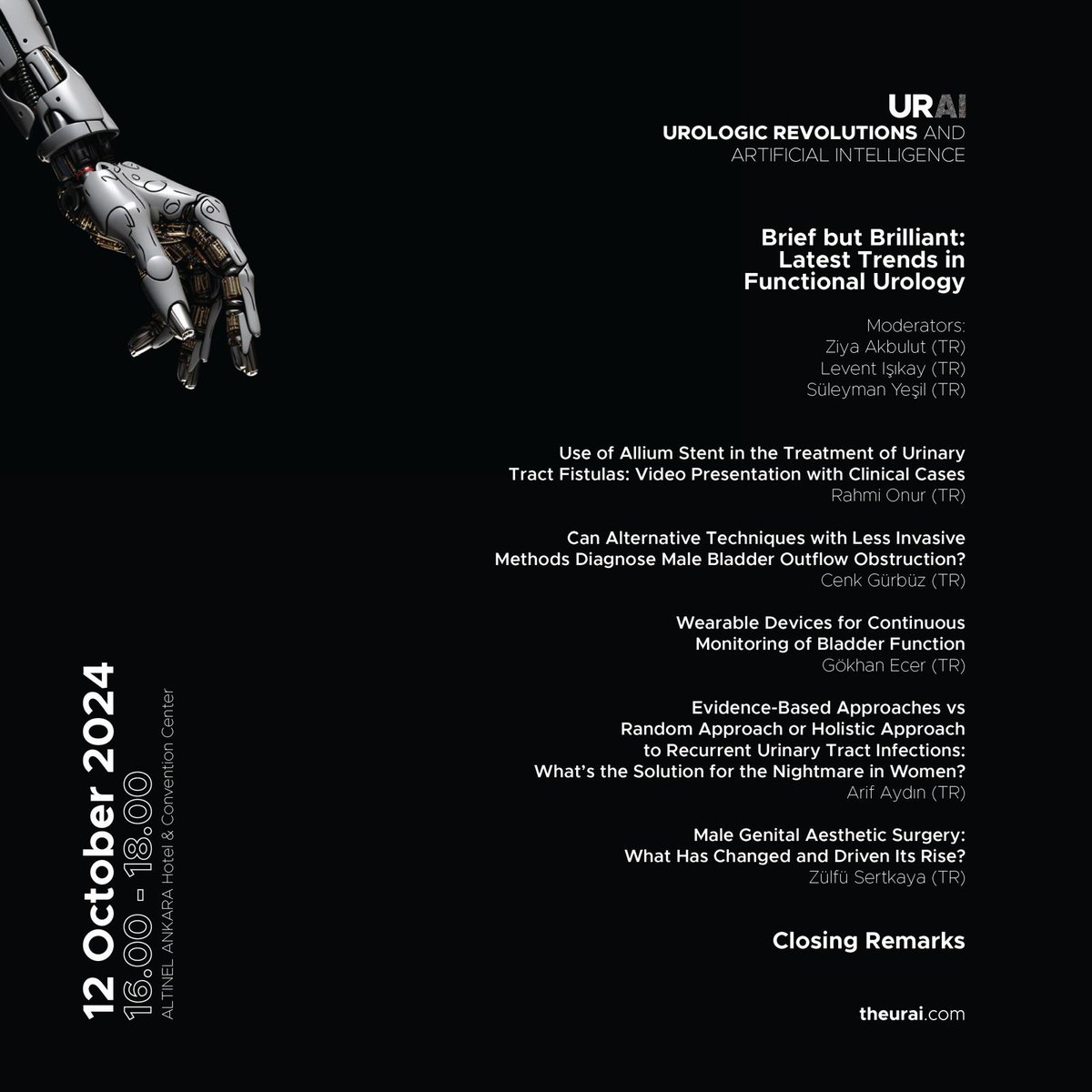 Brief but brilliant: Latest Trends in Functional Urology at #URAI
📅12 Oct 2024
📍Altınel-Ankara Hotel&amp;Convention Centre
⏰16.00 - 18.00
👉theurai.com
<a href="/drrahmionur/">Rahmi Onur</a> <a href="/ecergokhann/">Gökhan Ecer</a> <a href="/aydinarif42/">Arif AYDIN MD FEBU🇹🇷</a> <a href="/zulfusertkaya/">Doç. Dr. Zülfü Sertkaya</a> <a href="/UroScript/">UroScript</a> <a href="/WU_forum/">Women's Urology Forum</a> <a href="/cca_forum/">Caucasus and Central Asia Urology Forum</a>