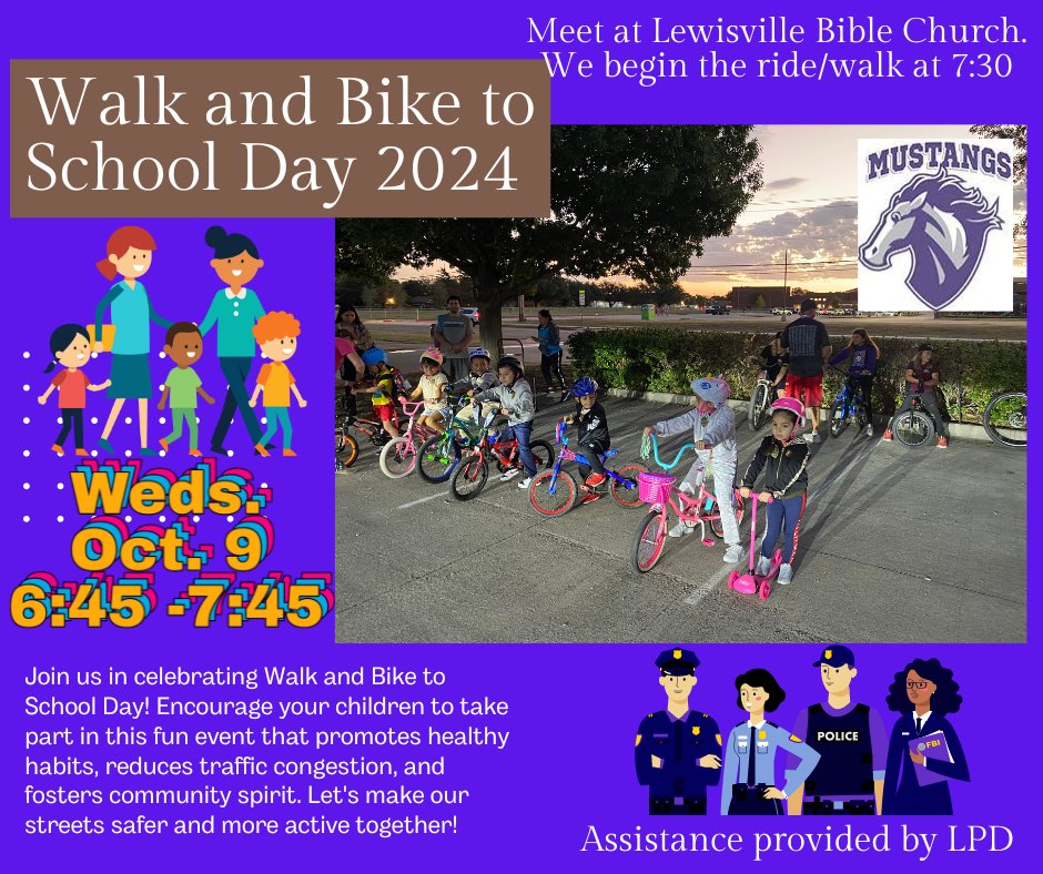 Walk and Bike to School Day is Weds., October 9! Meet at Lewisville Bible Church as early as 6:45, we begin at 7:30. Bikers must wear a helmet! See you there

¡El día de ir a la escuela caminando o en bicicleta es el m 9 de octubre! L'ville Bible Church  6:45 a.m. a las 7:30 a.m