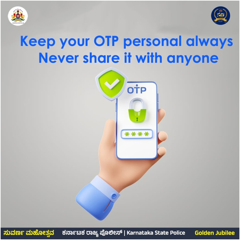 ಸೈಬರ್ ವಂಚಕರು ಹಲವು ಸನ್ನಿವೇಶಗಳಲ್ಲಿ ನಿಮಗೆ ಕರೆ ಮಾಡಿ, ನಿಮ್ಮಿಂದ OTP ಪಡೆದು ನಿಮ್ಮ ಅಕೌಂಟ್ ನಲ್ಲಿನ ಹಣವನ್ನು ದೋಚುತ್ತಾರೆ. ಆದ್ದರಿಂದ ಯಾವುದೇ ಕಾರಣಕ್ಕೂ ನಿಮ್ಮ OTP ಅನ್ನು ಯಾರೊಂದಿಗೂ ಹಂಚಿಕೊಳ್ಳಬೇಡಿ.
#CyberSecurity