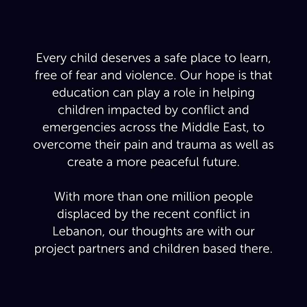 We continue to speak with local partners to assess and determine what more can be done to ensure education is restored as quickly as possible for children in Lebanon and all children have the psychosocial support and safe learning spaces they deserve throughout the Middle East.