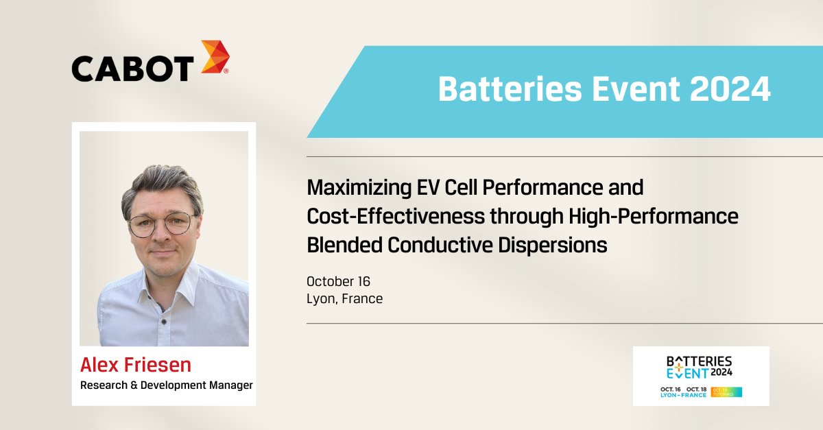 Our R&amp;D Manager Alex Friesen will be presenting on “Maximizing EV Cell Performance and Cost-Effectiveness through High-Performance Blended Conductive Dispersions” at the upcoming <a href="/BatteriesEvent/">Batteries Event 2024</a> 2024 in Lyon, France on October 16.​

Learn more: cabot.co/4dtdDR7