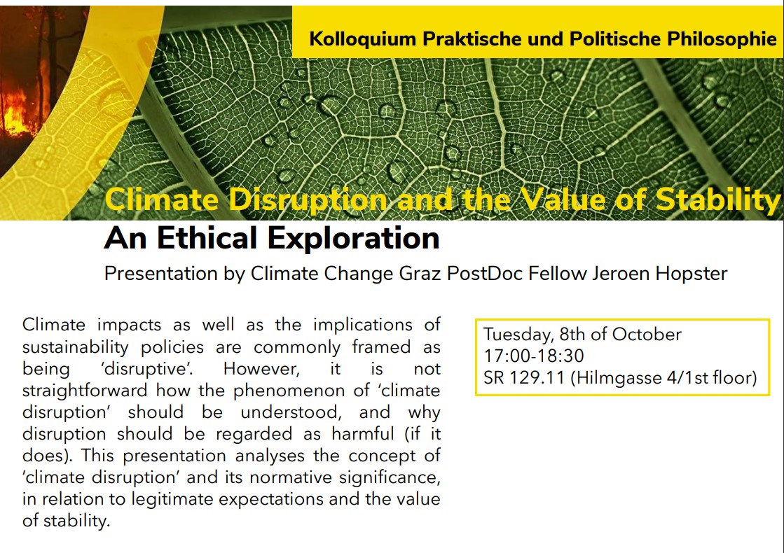 GrazPractical's tweet photo. Climate Disruption and the Value of Stability. An Ethical Exploration
Presentation by Climate Change Graz PostDoc Fellow Jeroen Hopster
Kolloquium Praktische und Politische Philosophie Tuesday, 8th of October 17:00-18:30 SR 129.11 (Hilmgasse 4/1st floor) https://t.co/ORPILwUBE6