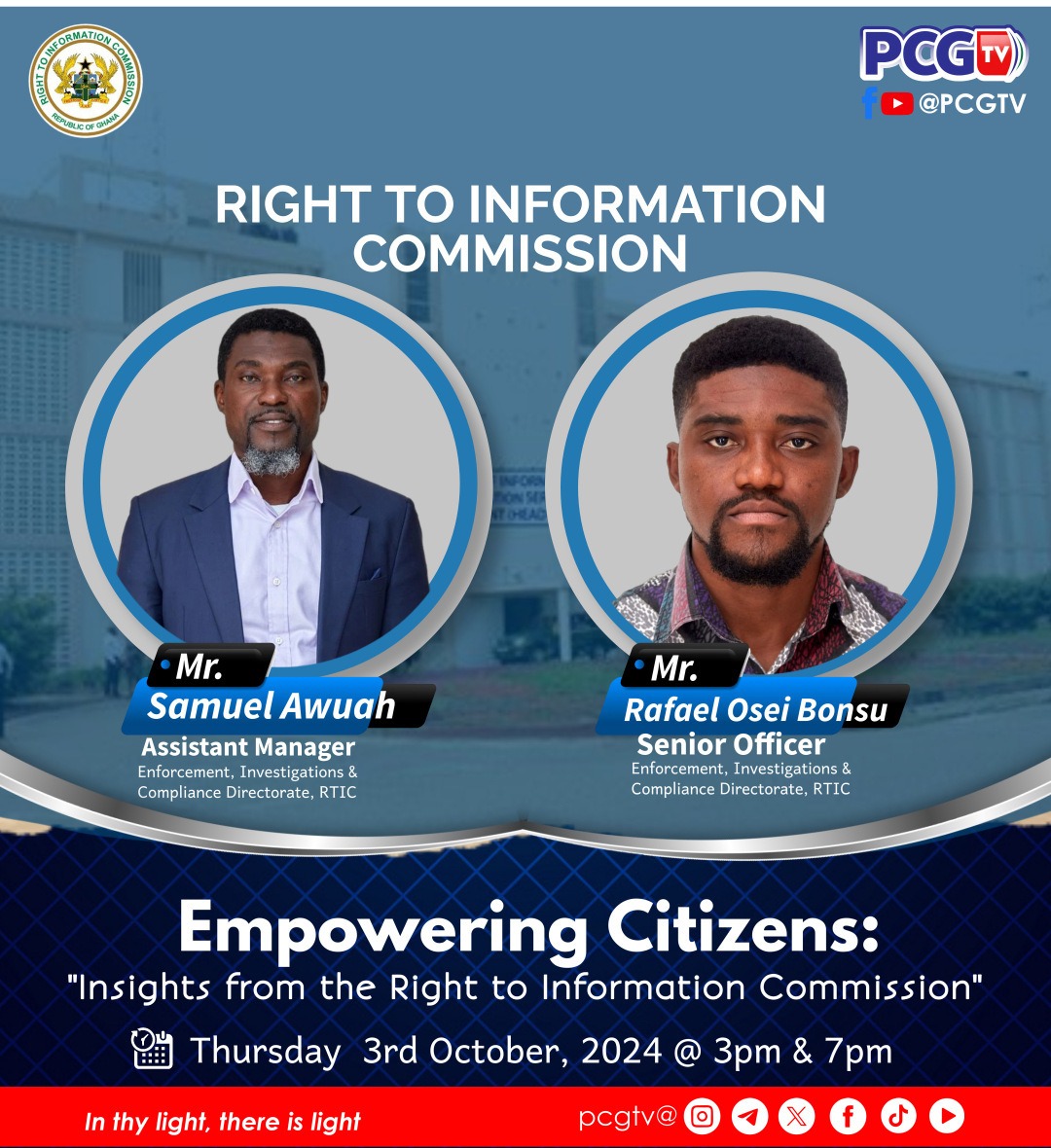 rticghana's tweet photo. Kindly tune in to PCG TV as staff of the Right to Information Commission, Samuel Awuah and Rafael Osei Bonsu as they speak on a topic, "Empowering Citizens: Insights from the Right to Information Commission."
Date: 3rd October, 2024
Time: 3:00pm and 7:00pm
#KnowAct989
#RTICGh https://t.co/MibxDysY7x