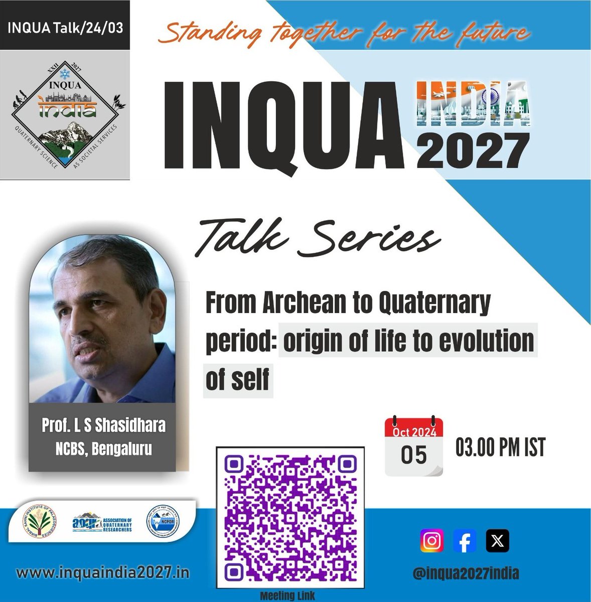 🔬 INQUA 2027 Talk Series – Session 3 🌍
Excited to announce the next talk in the INQUA 2027 series with Prof. L S Shashidhara (NCBS, Bengaluru) on From Archean to Quaternary Period: Origin of Life to Evolution of Self.

📅 Date: 5th October 2024
🕒 Time: 03.00 PM IST
<a href="/INQUA/">INQUA</a>