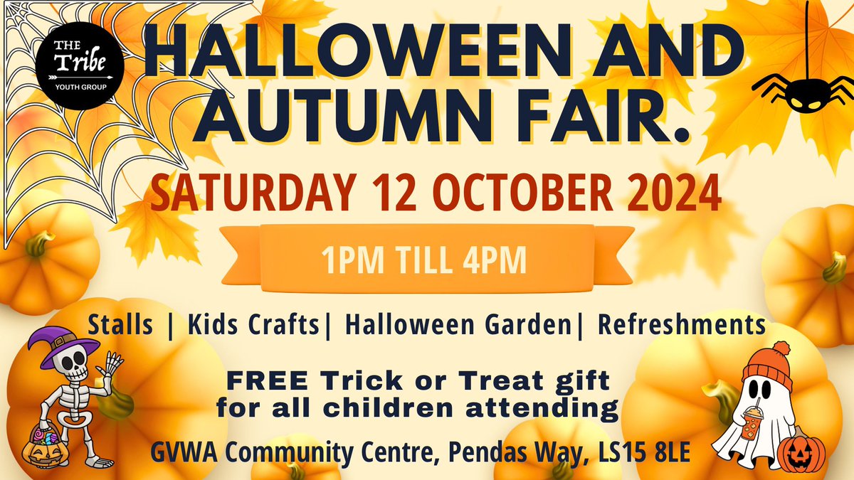 🎃👻 Join Us for the Tribe Youth Group Halloween &amp; Autumn Fair! 🍂🍭

We’re excited to invite you all to our Halloween and Autumn Fair on Saturday, 12th October at the GVWA Community Centre (Pendas Way) from 1pm till 4pm.

Spread the word and join us for a spooktacular time! 👻🍂