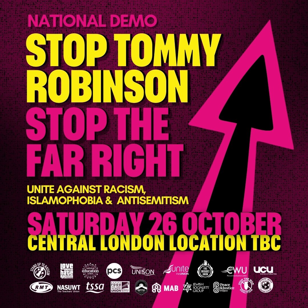 🚨National demo 3 weeks to go! 

On 26 October, Tommy Robinson is coming to London with a far right hate march to spread racism and Islamophobia. We can stop him. Join the protest, now supported by 20 different unions and organisations