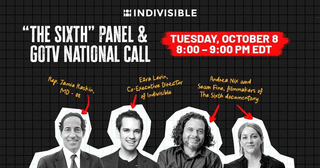 IndivisibleTeam's tweet image. Join us! Next week @jamie_raskin, award-winning filmmakers Andrea Nix Fine &amp;amp; Sean Fine, and our @ezralevin will be discussing January 6th, THE SIXTH and how we can protect our democracy in 2024. 

Be part of the conversation and learn what’s at stake! mobilize.us/indivisible/ev…