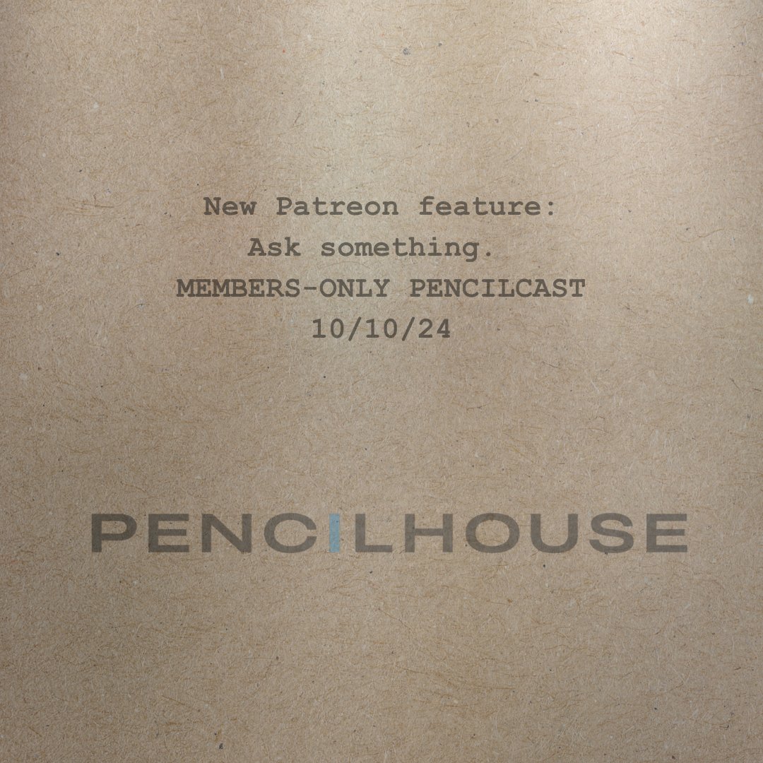 Pencilhouse (@thepencilhouse) on Twitter photo Hey guys.  New paid PH feature: ask something, maybe we'll include it in our MONTHLY PATRONS pod. First'll drop next week, 10/10. JOIN OUR PATREON, WE'RE TAKING QUESTIONS NOW.  <3 Hey guys.  New paid PH feature: ask something, maybe we'll include it in our MONTHLY PATRONS pod. First'll drop next week, 10/10. JOIN OUR PATREON, WE'RE TAKING QUESTIONS NOW.  <3