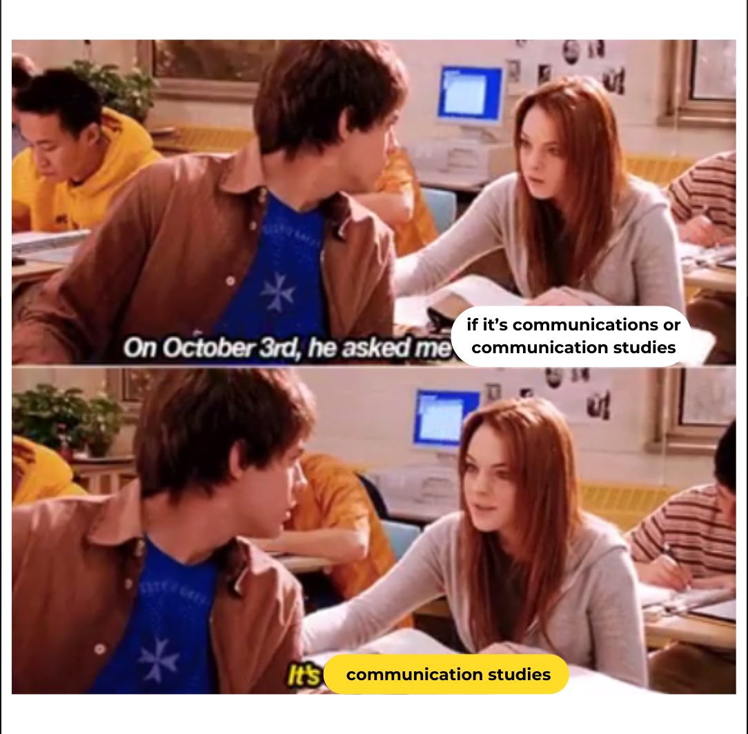Happy Mean Girls Day, COMMunity! Keep on being so fetch in those classes of yours because midterms are right around the corner! Remember, if you need any extra help, the COMM Tutoring Center (AS-351) is available to all.