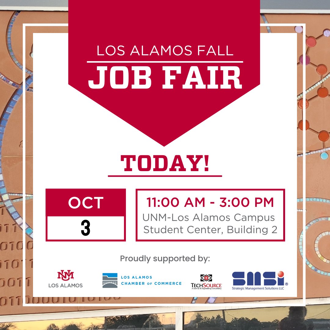 The Los Alamos Fall Job Fair is TODAY!
From 11am to 3pm, come to the UNM-Los Alamos Campus, Student Center in Building 2, and meet with local businesses!