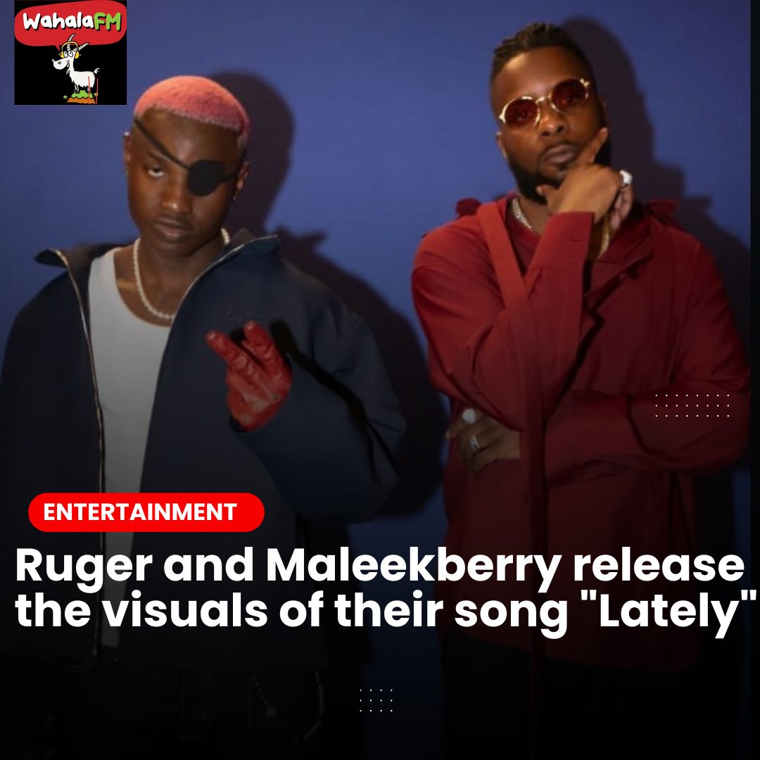 wahalafm's tweet image. Ruger and Maleekberry release the visuals of their song "Lately"

 #wahalafm #ruger #runation #maleekberry #collabo #collaboration #music #wahala  #afrobeats #socialmediainfluencing  #musicvideo #radiostation #Getfamilarwithwahalafm