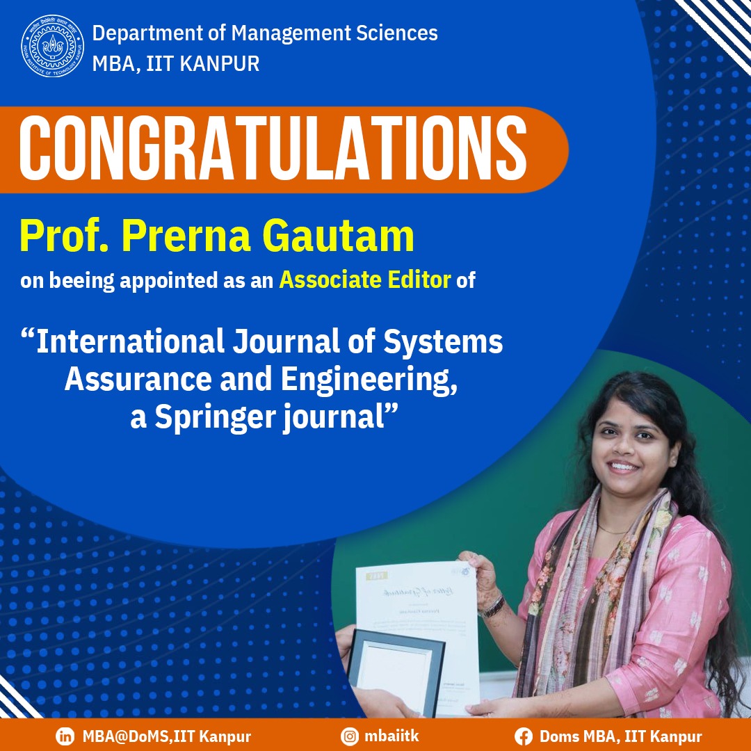 MBA, DoMS IIT Kanpur, congratulates Prof. Prerna Gautam on being appointed as an Associate Editor of the International Journal of Systems Assurance and Engineering, a Springer journal. We're proud of her research dedication and excited for her contributions to the journal.