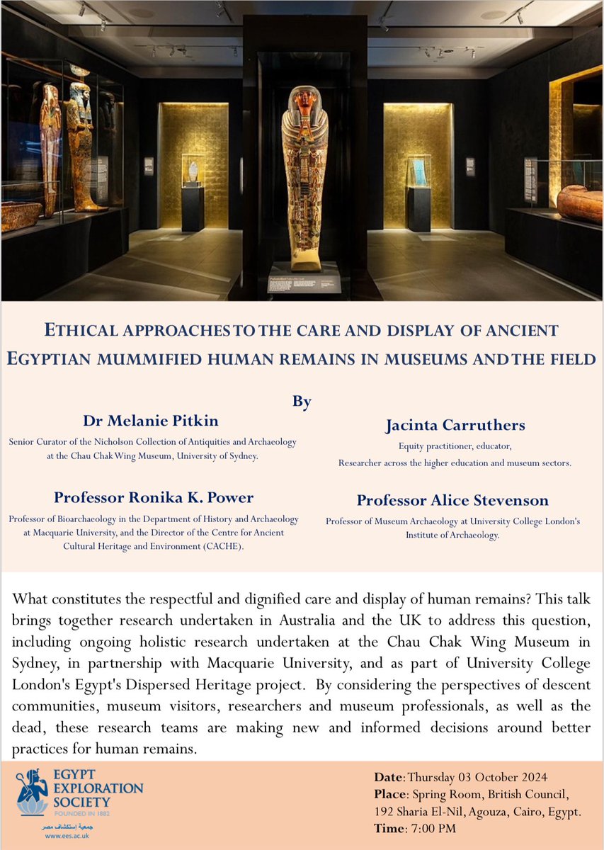 An interesting talk entitled ETHICAL APPROACHES TO THE CARE AND DISPLAY OF ANCIENT
EGYPTIAN MUMMIFIED HUMAN REMAINS IN MUSEUMS AND THE FIELD  <a href="/TheEES/">The Egypt Exploration Society</a> in Cairo 
By Dr Melanie Pitkin, Jacinta Carruthers, Professor Ronika Power, and Professor Alice Stevenson
<a href="/melanie_misr/">Melanie Pitkin</a>