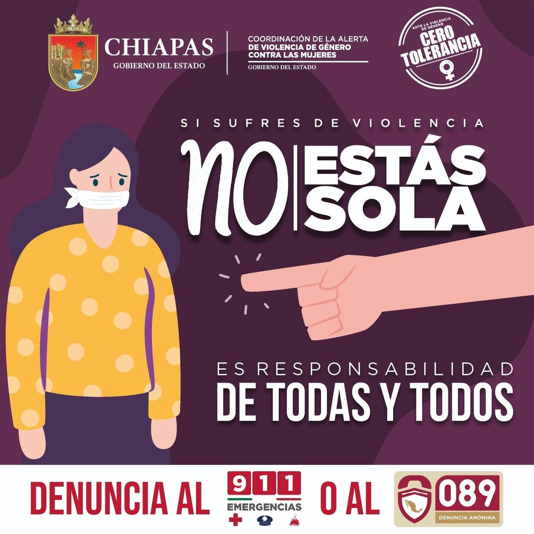 En la Alerta de Violencia de Género Chiapas, se previene, atiende y erradica la violencia contra las mujeres y niñas. Si sufres de violencia denuncia al #911 o al #089. 

Recuerda ¡NO ESTÁS SOLA!
#CeroTolerancia