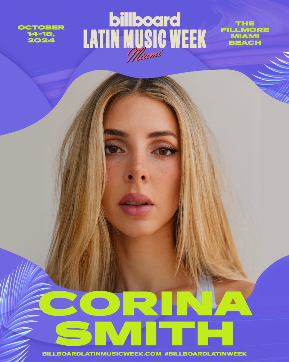 billboardlatin's tweet photo. .@CorinaSmith_ is set to join the biggest week in Latin music, returning to Miami from October 14-18, 2024! 🌴😎  Get your tickets for #BillboardLatinWeek here: https://t.co/CXhLen6uzu https://t.co/0h5eRmOaDU