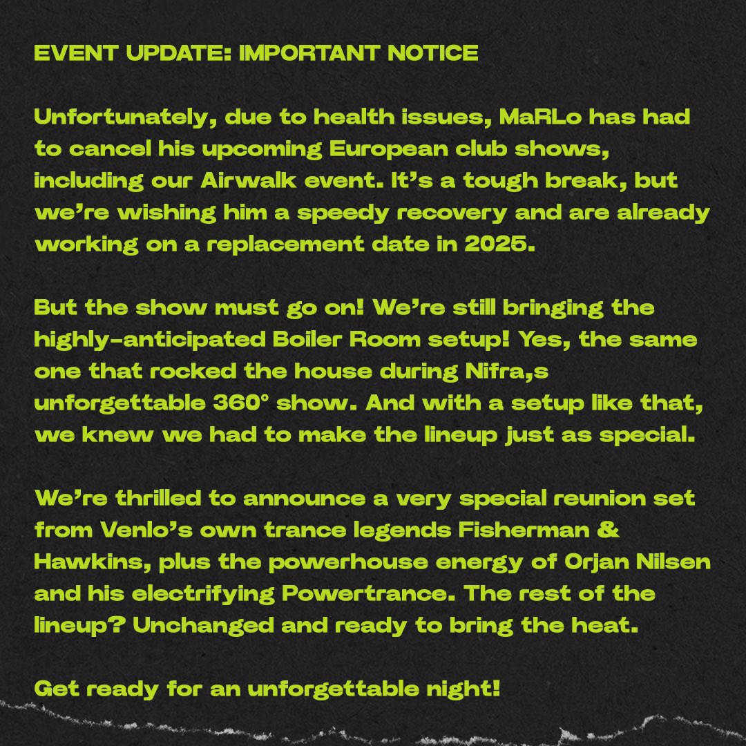 Airwalk Events (@airwalkevents) on Twitter photo PLEASE READ:
Due to health issues, MaRLo has canceled his European club shows, including Airwalk, but the show must go on, with the Boiler Room setup, a reunion set from Fisherman & Hawkins, and <a href="/orjan_nilsen/">Ørjan Nilsen</a>!🔥
Get your tickets: airwalkevents.nl/event/marlo/ PLEASE READ:
Due to health issues, MaRLo has canceled his European club shows, including Airwalk, but the show must go on, with the Boiler Room setup, a reunion set from Fisherman & Hawkins, and <a href="/orjan_nilsen/">Ørjan Nilsen</a>!🔥
Get your tickets: airwalkevents.nl/event/marlo/