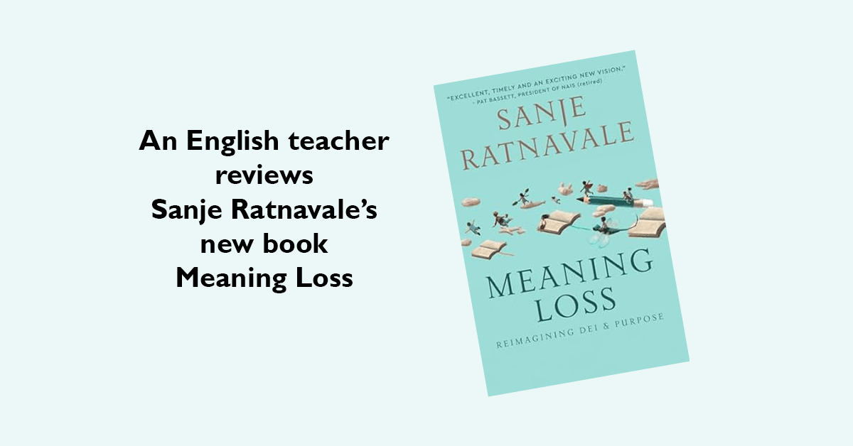 Enjoy a review of Sanje Ratnavale’s new book—Meaning Loss: Reimagining DEI and Purpose—written by English Teacher Brad Anderson, Trinity School (NY).

Review of Meaning Loss | Brad Anderson - Intrepid ED News

<a href="/OESISNetwork/">OESIS Innovation Network</a>