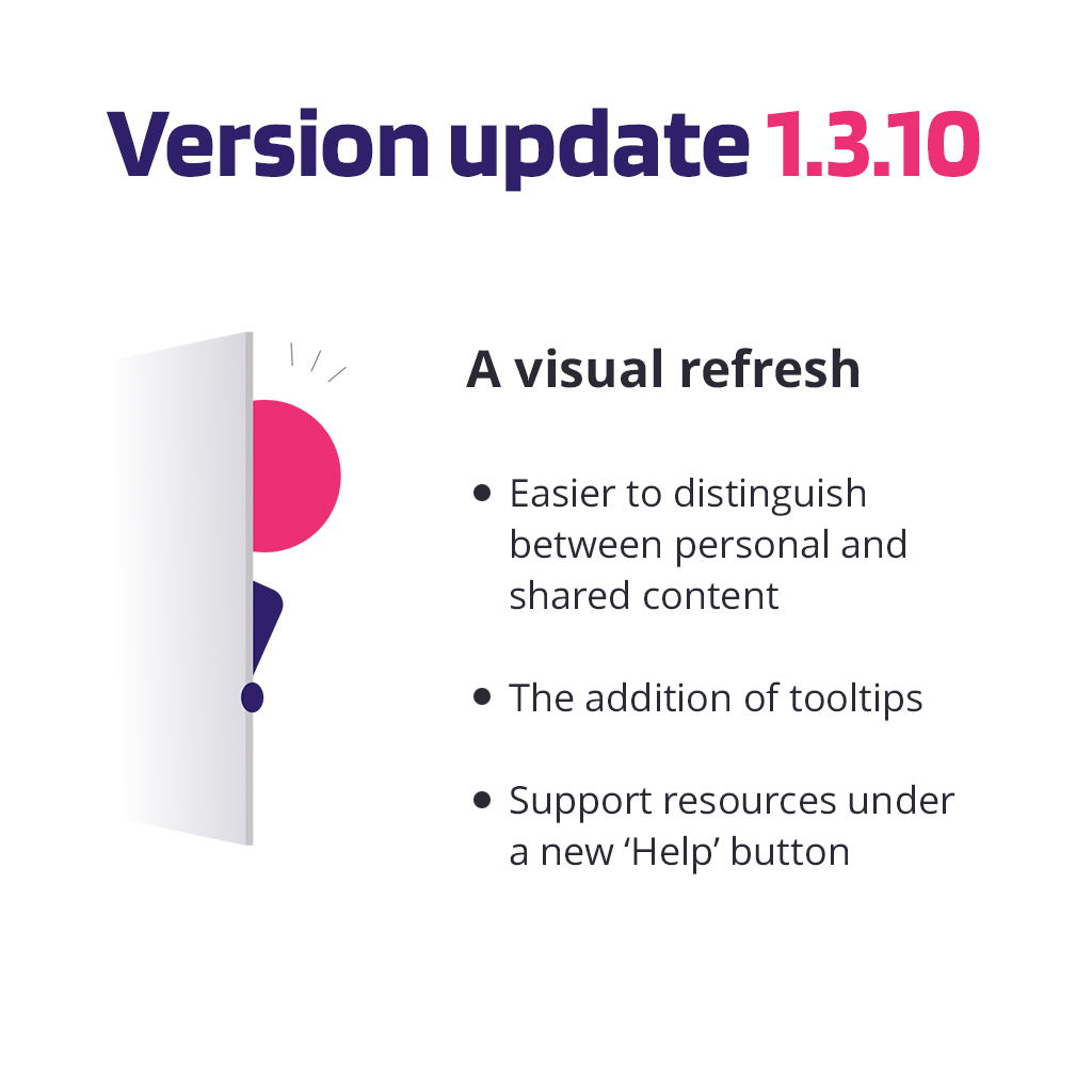Last week we rolled out an exciting new update! 🚀

Focused on improving your ability to distinguish between shared and personal content, tooltips to help you navigate more easily, and a new ‘Help’ button on your home feed that connects you directly to support resources.