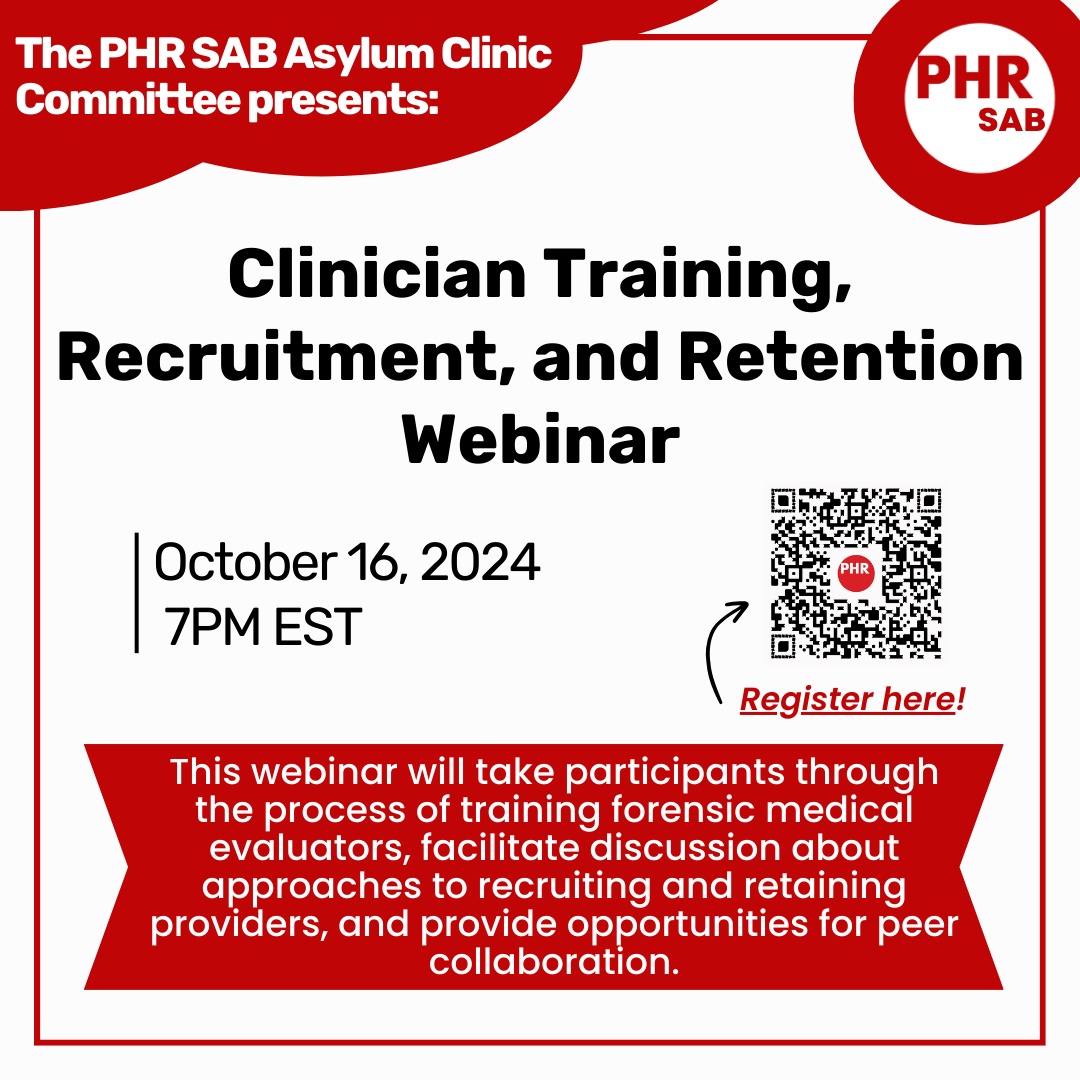 Join the PHR SAB Asylum Clinic Committee for this webinar aiming to take participants through the process of training forensic medical evaluators! Register via the QR code or via this link: tinyurl.com/PHRSABAsylum