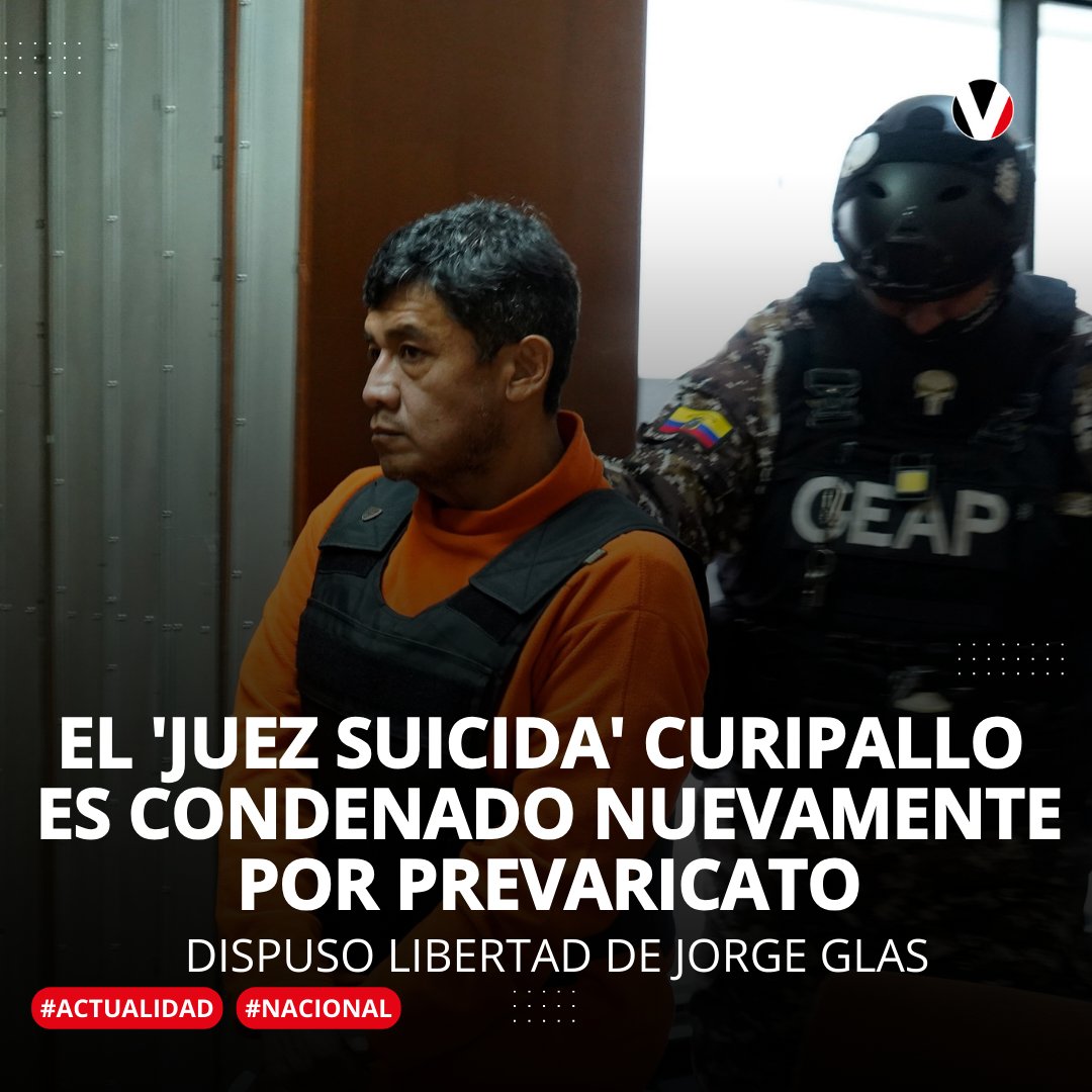 revistavistazo's tweet photo. #Atención | Emerson #Curipallo, el exmagistrado que liberó a Jorge #Glas, ha sido condenado nuevamente por prevaricato. Conozca cómo operaba el “juez suicida” en la trama de corrupción: https://t.co/mBfVFZo6Nx https://t.co/kxRnSGxOKQ