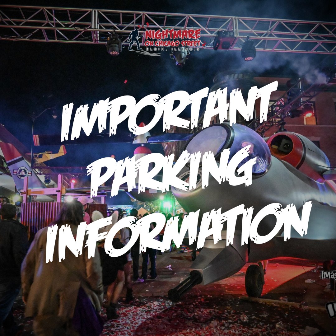 Important parking info!

- Parking: Parking in Downtown Elgin is LIMITED.
- Shuttle: Shuttle pick-up is at the entrance of Larkin High School &amp; Elgin High School. 
- Ride Share: Drop off/pickup at the post office roundabout
nightmareonchicagostreet.com/about-6