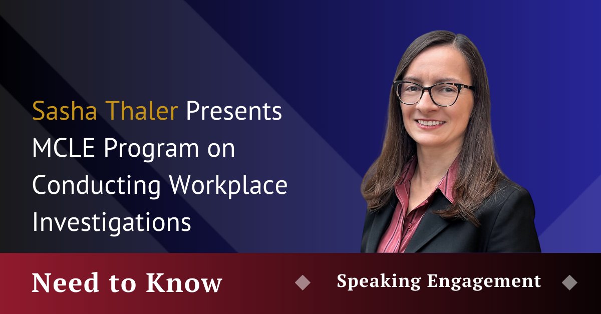 ConstangyLaw's tweet image. Constangy partner Sasha Thaler will share crucial considerations for conducting workplace investigations in an #MCLE webcast, hosted by @mclenewengland. Stream the program on Oct 16 or watch a prerecorded version on Oct 31 and Nov 8. Learn more here: constangy.com/pressroom-1063