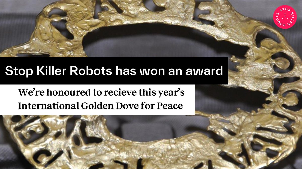 Stop Killer Robots (@bankillerrobots) on Twitter photo We've been awarded this year's International Golden Dove for #Peace by <a href="/ArchivioDisarmo/">Archivio Disarmo - IRIAD</a>! 🏆
We thank our campaigners – who represent 250 civil society organisations across 70 countries – for their continued work to #StopKillerRobots.🕊️
stopkillerrobots.org/news/golden-do… We've been awarded this year's International Golden Dove for #Peace by <a href="/ArchivioDisarmo/">Archivio Disarmo - IRIAD</a>! 🏆
We thank our campaigners – who represent 250 civil society organisations across 70 countries – for their continued work to #StopKillerRobots.🕊️
stopkillerrobots.org/news/golden-do…