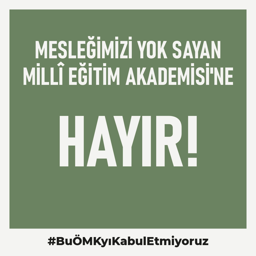 Mesleğimizi yok sayan Millî Eğitim Akademisi'ne hayır! Öğretmenlik diplomamız en büyük teminatımızdır!
#BuÖMKyıKabulEtmiyoruz