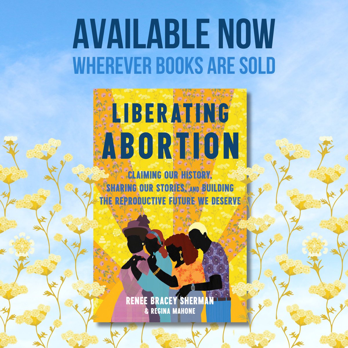 RBraceySherman's tweet photo. 💛 TODAY IS THE DAY! 💛 After five years in the making, LIBERATING ABORTION is finally NOW AVAILABLE from @amistadbooks wherever books are sold! We hope you’ll pick up a copy (or two!) this week and can’t wait to hear what you all think. 🌼✨🥹 #LiberatingAbortion #PublicationDay https://t.co/zxE3wqQnI9