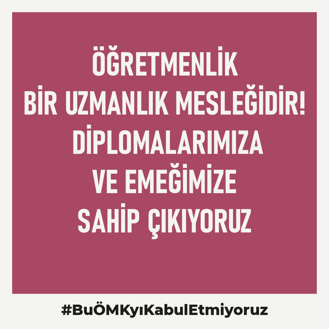 Öğretmenlik bir uzmanlık mesleğidir! Diplomalarımıza, emeğimize sahip çıkıyoruz. 
#BuÖMKyıKabulEtmiyoruz